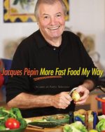 Jacques Pépin More Fast Food My Way Cover des Buches Jacques Pépin More Fast Food My Way (ISBN: 9780618142330)