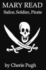 Mary Read - Sailor, Soldier, Pirate Cover des Buches Mary Read - Sailor, Soldier, Pirate (ISBN: 9780646492506)