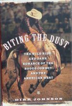Biting the Dust: The Wild Ride and Dark Romance of the Rodeo Cowboy and the American West Cover des Buches Biting the Dust: The Wild Ride and Dark Romance of the Rodeo Cowboy and the American West (ISBN: 9780671792213)