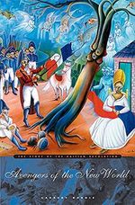 Avengers of the New World: The Story of the Haitian Revolution Cover des Buches Avengers of the New World: The Story of the Haitian Revolution (ISBN: 9780674018266)