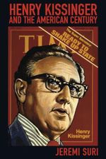 Henry Kissinger and the American Century Cover des Buches Henry Kissinger and the American Century (ISBN: 9780674032521)