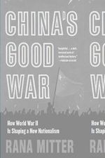 China's Good War - How World War II Is Shaping a New Nationalism Cover des Buches China's Good War - How World War II Is Shaping a New Nationalism (ISBN: 9780674278615)