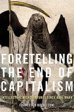 Foretelling the End of Capitalism - Intellectual Misadventures since Karl Marx Cover des Buches Foretelling the End of Capitalism - Intellectual Misadventures since Karl Marx (ISBN: 9780674919327)