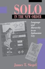 Solo in the New Order: Language and Hierarchy in an Indonesian City Cover des Buches Solo in the New Order: Language and Hierarchy in an Indonesian City (ISBN: 9780691000855)