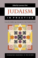 Judaism in Practice: From the Middle Ages through the Early Modern Period. (Princeton Readings in Religion) Cover des Buches Judaism in Practice: From the Middle Ages through the Early Modern Period. (Princeton Readings in Religion) (ISBN: 9780691057873)