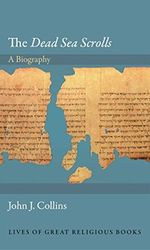 Dead Sea Scrolls: A Biography (Lives of Great Religious Books) Cover des Buches Dead Sea Scrolls: A Biography (Lives of Great Religious Books) (ISBN: 9780691143675)