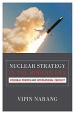 Nuclear Strategy in the Modern Era: Regional Powers and International Conflict (Princeton Studies in International History and Politics) Cover des Buches Nuclear Strategy in the Modern Era: Regional Powers and International Conflict (Princeton Studies in International History and Politics) (ISBN: 9780691159836)