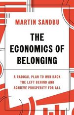 The Economics of Belonging - A Radical Plan to Win Back the Left-Behind and Achieve Prosperity for All Cover des Buches The Economics of Belonging - A Radical Plan to Win Back the Left-Behind and Achieve Prosperity for All (ISBN: 9780691204529)