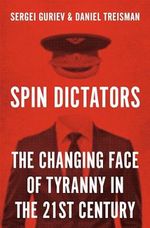 Spin Dictators - The Changing Face of Tyranny in the 21st Century Cover des Buches Spin Dictators - The Changing Face of Tyranny in the 21st Century (ISBN: 9780691211411)