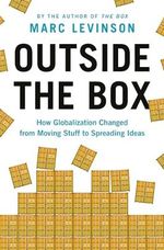 Outside the Box: How Globalization Changed from Moving Stuff to Spreading Ideas Cover des Buches Outside the Box: How Globalization Changed from Moving Stuff to Spreading Ideas (ISBN: 9780691227092)