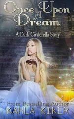 Once Upon a Dream: A Dark Cinderella Story Cover des Buches Once Upon a Dream: A Dark Cinderella Story (ISBN: 9780692477939)
