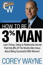 How To Be A 3% Man, Winning The Heart Of The Woman Of Your Dreams Cover des Buches How To Be A 3% Man, Winning The Heart Of The Woman Of Your Dreams (ISBN: 9780692552667)