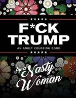 F*ck Trump: An Adult Coloring Book Cover des Buches F*ck Trump: An Adult Coloring Book (ISBN: 9780692841853)