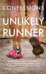 Confessions of an Unlikely Runner: A Guide to Racing and Obstacle Courses for the Averagely Fit and Halfway Dedicated Cover des Buches Confessions of an Unlikely Runner: A Guide to Racing and Obstacle Courses for the Averagely Fit and Halfway Dedicated (ISBN: 9780692920299)