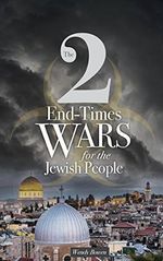 The 2 End-Times Wars for the Jewish People Cover des Buches The 2 End-Times Wars for the Jewish People (ISBN: 9780692998816)