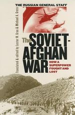 The Soviet-Afghan War: How a Superpower Fought and Lost (Modern War Studies) Cover des Buches The Soviet-Afghan War: How a Superpower Fought and Lost (Modern War Studies) (ISBN: 9780700611867)