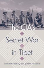 The Cia's Secret War in Tibet (Modern War Studies) Cover des Buches The Cia's Secret War in Tibet (Modern War Studies) (ISBN: 9780700617883)