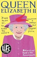 Queen Elizabeth II (A Life Story) Cover des Buches Queen Elizabeth II (A Life Story) (ISBN: 9780702313721)
