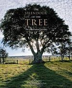 The Splendour of the Tree: An Illustrated History Cover des Buches The Splendour of the Tree: An Illustrated History (ISBN: 9780711235809)