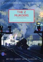 The Z Murders (British Library Crime Classics) Cover des Buches The Z Murders (British Library Crime Classics) (ISBN: 9780712356213)