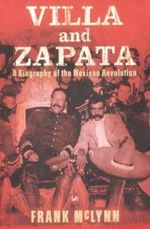 Villa And Zapata: A Biography of the Mexican Revolution Cover des Buches Villa And Zapata: A Biography of the Mexican Revolution (ISBN: 9780712666770)
