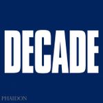 Decade: Pictures Edited by Eamonn McCabe Cover des Buches Decade: Pictures Edited by Eamonn McCabe (ISBN: 9780714857688)