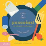Pancakes!: An Interactive Recipe Book (2016) Cook In A Book Cover des Buches Pancakes!: An Interactive Recipe Book (2016) Cook In A Book (ISBN: 9780714872834)
