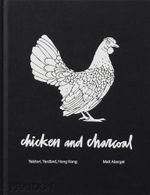 Chicken and Charcoal Cover des Buches Chicken and Charcoal (ISBN: 9780714876450)