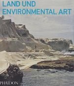 Land und Environmental Art Cover des Buches Land und Environmental Art (ISBN: 9780714894089)