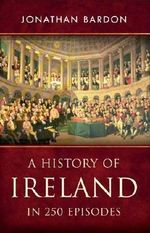 A History of Ireland in 250 Episodes Cover des Buches A History of Ireland in 250 Episodes (ISBN: 9780717146499)