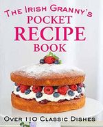 The Irish Granny's Pocket Recipe Book: Over 110 Classic Dishes Cover des Buches The Irish Granny's Pocket Recipe Book: Over 110 Classic Dishes (ISBN: 9780717159000)