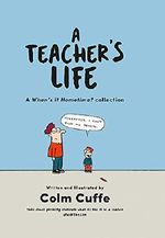 A Teacher's Life: A When's it Hometime Collection Cover des Buches A Teacher's Life: A When's it Hometime Collection (ISBN: 9780717180868)