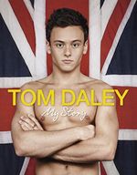 My Story: The official story of inspirational Olympic legend Tom Daley Cover des Buches My Story: The official story of inspirational Olympic legend Tom Daley (ISBN: 9780718158071)