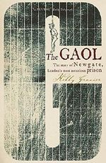 The Gaol: The Story of Newgate - London's Most Notorious Prison Cover des Buches The Gaol: The Story of Newgate - London's Most Notorious Prison (ISBN: 9780719561337)