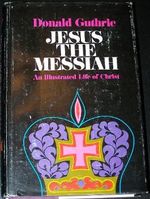 Jesus the Messiah: An Illustrated Life of Christ Cover des Buches Jesus the Messiah: An Illustrated Life of Christ (ISBN: 9780720802276)