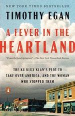 A Fever in the Heartland: The Ku Klux Klan's Plot to Take Over America, and the Woman Who Stopped Them Cover des Buches A Fever in the Heartland: The Ku Klux Klan's Plot to Take Over America, and the Woman Who Stopped Them (ISBN: 9780735225282)