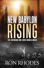 New Babylon Rising: The Emerging End Times World Order Cover des Buches New Babylon Rising: The Emerging End Times World Order (ISBN: 9780736971737)