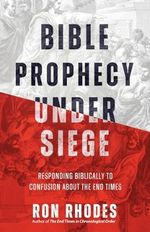 Bible Prophecy Under Siege: Responding Biblically to Confusion About the End Times Cover des Buches Bible Prophecy Under Siege: Responding Biblically to Confusion About the End Times (ISBN: 9780736988063)