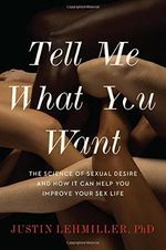 Tell Me What You Want: The Science of Sexual Desire and How It Can Help You Improve Your Sex Life Cover des Buches Tell Me What You Want: The Science of Sexual Desire and How It Can Help You Improve Your Sex Life (ISBN: 9780738234953)