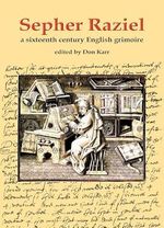 Sepher Raziel: Liber Salomonis: A Sixteenth Century English Grimoire: Also Know as Liber Salomonis : A 1564 English Grimoire from Sloane MS 3826 (Sourceworks of Ceremonial Magic Series, 6) Cover des Buches Sepher Raziel: Liber Salomonis: A Sixteenth Century English Grimoire: Also Know as Liber Salomonis : A 1564 English Grimoire from Sloane MS 3826 (Sourceworks of Ceremonial Magic Series, 6) (ISBN: 9780738723532)