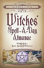Llewellyn's 2016 Witches' Spell-A-Day Almanac: Holidays & Lore, Spells, Rituals & Meditations Cover des Buches Llewellyn's 2016 Witches' Spell-A-Day Almanac: Holidays & Lore, Spells, Rituals & Meditations (ISBN: 9780738733999)