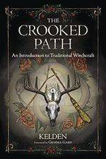 The Crooked Path: An Introduction to Traditional Witchcraft Cover des Buches The Crooked Path: An Introduction to Traditional Witchcraft (ISBN: 9780738762036)