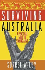 Surviving Australia: A Practical Guide to Staying Alive Cover des Buches Surviving Australia: A Practical Guide to Staying Alive (ISBN: 9780743423670)