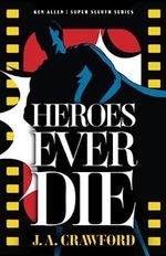 Heroes Ever Die: Volume 2 (Super Sleuth) Cover des Buches Heroes Ever Die: Volume 2 (Super Sleuth) (ISBN: 9780744305449)