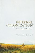 Internal Colonization: Russia's Imperial Experience Cover des Buches Internal Colonization: Russia's Imperial Experience (ISBN: 9780745651309)