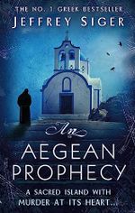 An Aegean Prophecy: Number 3 in series (Chief Inspector Andreas Kaldis Mystery) Cover des Buches An Aegean Prophecy: Number 3 in series (Chief Inspector Andreas Kaldis Mystery) (ISBN: 9780749952365)