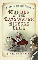 Murder at the Bayswater Bicycle Club: A Frances Doughty Mystery (The Frances Doughty Mysteries) Cover des Buches Murder at the Bayswater Bicycle Club: A Frances Doughty Mystery (The Frances Doughty Mysteries) (ISBN: 9780750987363)