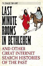 Last Minute Rooms in Bethlehem: And Other Great Internet Search Histories of the Past Cover des Buches Last Minute Rooms in Bethlehem: And Other Great Internet Search Histories of the Past (ISBN: 9780752266299)