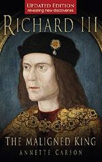 Richard III: The Maligned King Cover des Buches Richard III: The Maligned King (ISBN: 9780752452081)