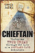 The Chieftain: Victorian True Crime Through the Eyes of a Scotland Yard Detective Cover des Buches The Chieftain: Victorian True Crime Through the Eyes of a Scotland Yard Detective (ISBN: 9780752494548)